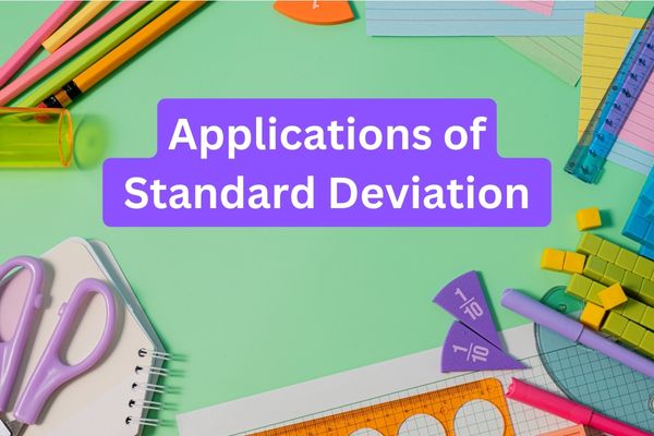 Applications of Standard Deviation