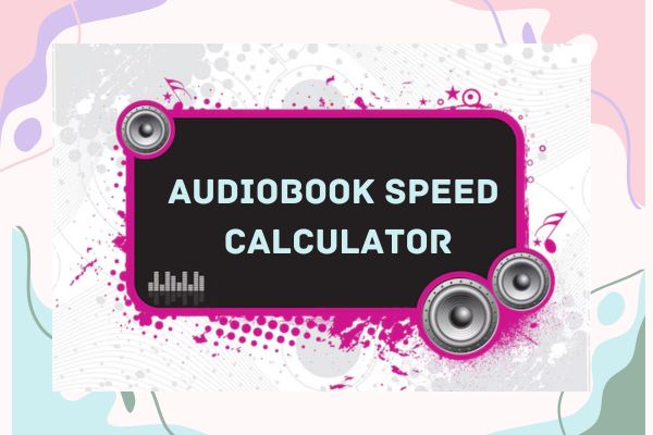 Audiobook Speed Calculator